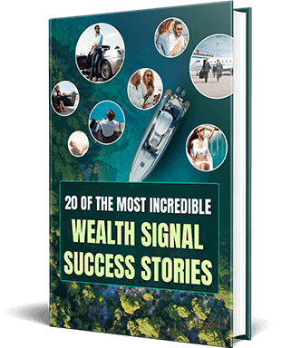 Your Final Free Gift: 20 Incredible Wealth Signal Success Stories