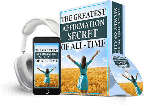 Your Second Free Gift: The Greatest Affirmation Secret of All Time